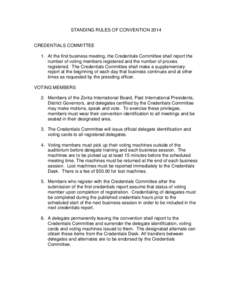 STANDING RULES OF CONVENTIONCREDENTIALS COMMITTEE 1. At the first business meeting, the Credentials Committee shall report the number of voting members registered and the number of proxies registered. The Credenti