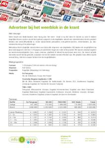 Adverteer bij het weerblok in de krant Het concept Niets houdt ons Nederlanders meer bezig dan ‘het weer’. Haak in op het weer en bereik nu ruim 8 miljoen dagelijkse lezers, op een van de best gelezen pagina’s in d