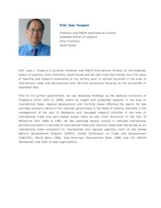 Prof. Jose Tongzon Professor and MGLM International Director Graduate School of Logistics Inha University South Korea