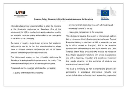 Erasmus Policy Statement of the Universitat Autònoma de Barcelona  Internationalization is a fundamental tool to attain the missions -an internationally accredited research with local impact