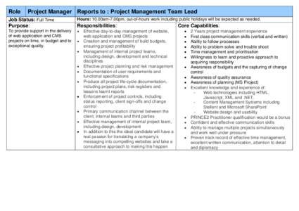 Role  Project Manager Reports to : Project Management Team Lead Job Status: Full Time Purpose: