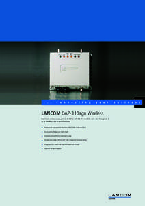 LANCOM OAP-310agn Wireless Dual-band outdoor access point[removed]GHz) with 802.11n mode for netto data throughput at up to 100 Mbps over several kilometers. 1 Professional management functions, Multi SSID, VLAN and QoS