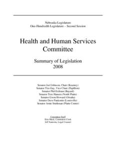 Nebraska Legislature One-Hundredth Legislature – Second Session Health and Human Services Committee Summary of Legislation
