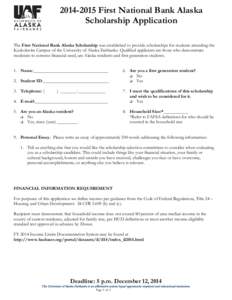 [removed]First National Bank Alaska Scholarship Application The First National Bank Alaska Scholarship was established to provide scholarships for students attending the Kuskokwim Campus of the University of Alaska Fair