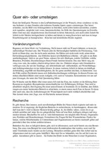 Texte «Mensch & Arbeit» – Laufbahn- und Lebensgestaltung  Quer ein- oder umsteigen Eines der häufigsten Themen in den Laufbahnberatungen ist der Wunsch, etwas «Anderes» zu tun, was bedeutet, in einer fremden oder 