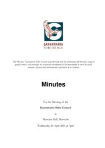 Our Mission: Gannawarra Shire Council in partnership with the community will provide a range of quality services and encourage the sustainable development of the municipality to meet the social, economic, physical and en