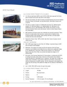 2015 Fact Sheet U.S. 36 BUS RAPID TRANSIT AT A GLANCE  U.S. 36 bus rapid transit (BRT) is part of RTD’s 2004 voter-approved FasTracks plan to expand transit across the Denver metro region.