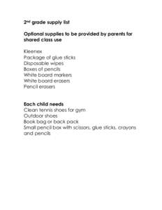 2nd grade supply list Optional supplies to be provided by parents for shared class use Kleenex Package of glue sticks Disposable wipes