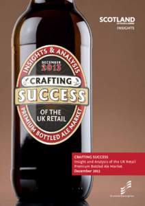 INSIGHTS  Crafting Success Insight and Analysis of the UK Retail Premium Bottled Ale Market December 2013