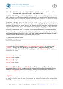 SUBJECT:  PRESENTATION OF CREDENTIALS IN ORDER TO PARTICIPATE TO IOTC COMMITTEES AND COMMISSION MEETINGS IN[removed]Article VI.1 of the IOTC Agreement states: Each Member of the Commission shall be represented at sessions