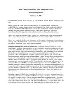 Saline County Regional Solid Waste Management District Board Meeting Minutes February 16, 2011 Board Members Present: Mayor Jeff Arey, Dr. Don Brashears, Mr. J.R. Walters, and Judge Lanny Fite