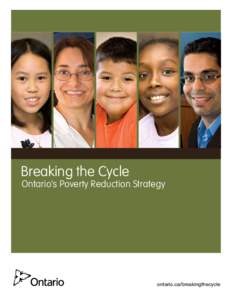 Breaking the Cycle  Ontario’s Poverty Reduction Strategy ontario.ca/breakingthecycle