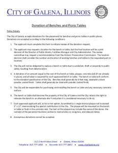 CITY OF GALENA, ILLINOIS Donation of Benches and Picnic Tables Policy Details: The City of Galena accepts donations for the placement for benches and picnic tables in public places. Donations are accepted according to th