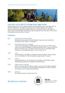 Field trip for University of the Arctic, August 22th 2015:  Excursion to the World Heritage Area Höga Kusten Saturday August 22th we offer a guided excursion to the World Heritage Area “The High Coast” (in Swedish, 