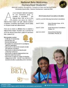 National Beta Welcomes Homeschool Students! National Academic Recognition. Compete at State and National Levels. Scholarship Opportunities. Character Development. Leadership Skills.  A
