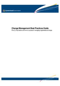 Change Management Best Practices Guide Five (5 ) key factors common to success in managing organisational change. Table of Contents 1. Scope and Purpose