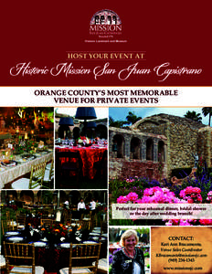 HOST YOUR EVENT AT  Historic Mission San Juan Capistrano ORANGE COUNTY’S MOST MEMORABLE VENUE FOR PRIVATE EVENTS