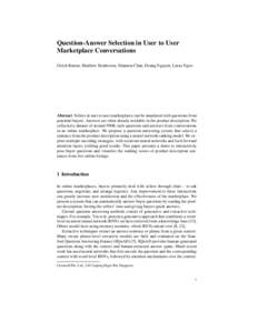 Question-Answer Selection in User to User Marketplace Conversations Girish Kumar, Matthew Henderson, Shannon Chan, Hoang Nguyen, Lucas Ngoo Abstract Sellers in user to user marketplaces can be inundated with questions fr