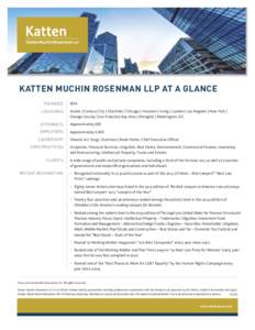 KATTEN MUCHIN ROSENMAN LLP AT A GLANCE FOUNDED: 1974  LOCATIONS: