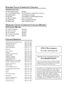 PARADISE VALLEY COMMUNITY COLLEGE ADMINISTRATION Dr. Mary Kathryn Kickels Dr. L. Jane Saldaña-Talley Mr. Robert Bendotti Dr. Paul Dale