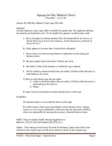 Signage for Day Medical Clinics Procedure – ([removed]Section 2D.100b Day Medical Clinic signs (D9-206) Standard: On state highways, these signs shall be installed by permit only. The applicant shall pay all material 