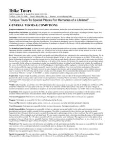 Ibike Tours 4887 Columbia Dr. S, Seattle WAUSA Tel/Fax:  ~ Email:  ~ Internet: www.ibike.org/ibike “Unique Tours To Special Places For Memories of a Lifetime!” GENERAL TERMS &
