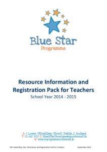 Resource Information and Registration Pack for Teachers School Year[removed]EM Ireland Blue Star Information and Registration Pack for Teachers