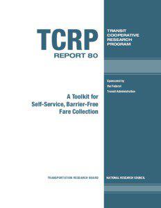 TCRP Report 80 - A Toolkit for Self-Service, Barrier-Free Fare Collection