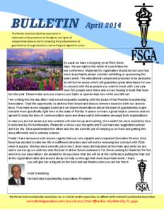 BULLETIN  April 2014 The Florida State Guardianship Association is dedicated to the protection of the dignity and rights of