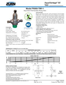 AquaVantage® AV TAG Model P6900-TMV-1 Aqua-Gard Thermaostatic Mixing Valve APPLICATION Ideal for use where lead free* valves are required. The Zurn Model