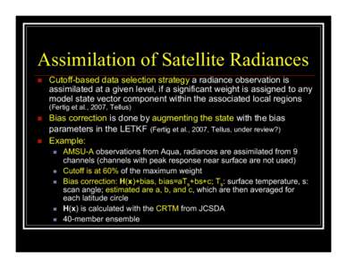 Assimilation of Satellite Radiances  Cutoff-based data selection strategy a radiance observation is assimilated at a given level, if a significant weight is assigned to any model state vector component within the asso