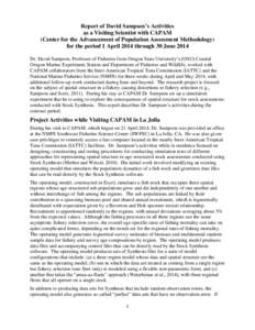 Report of David Sampson’s Activities as a Visiting Scientist with CAPAM (Center for the Advancement of Population Assessment Methodology) for the period 1 April 2014 through 30 June 2014 Dr. David Sampson, Professor of