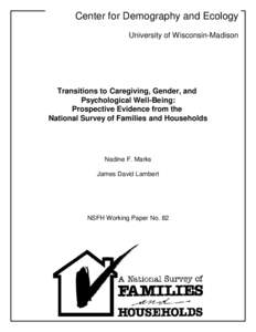 Center for Demography and Ecology University of Wisconsin-Madison Transitions to Caregiving, Gender, and Psychological Well-Being: Prospective Evidence from the