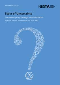 Provocation 14: April[removed]State of Uncertainty Innovation policy through experimentation By Hasan Bakhshi, Alan Freeman and Jason Potts