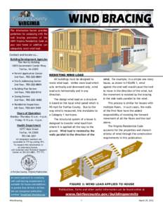 The information herein provides guidelines for complying with the wall bracing provisions of the 2009 Virginia Residential Code so your new home or addition can adequately resist wind load.