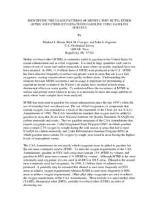 IDENTIFYING THE USAGE PATTERNS OF METHYL TERT-BUTYL ETHER (MTBE) AND OTHER OXYGENATES IN GASOLINE USING GASOLINE SURVEYS By Michael J. Moran, Rick M. Clawges, and John S. Zogorski U.S. Geological Survey