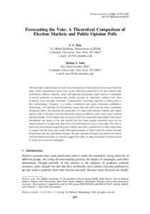 Political Analysis:277–295 doi:pan/mph019 Forecasting the Vote: A Theoretical Comparison of Election Markets and Public Opinion Polls S. G. Kou