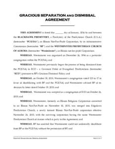 GRACIOUS SEPARATION and DISMISSAL AGREEMENT THIS AGREEMENT is dated this _______ day of January, 2016 by and between the BLACKHAWK PRESBYTERY, a Presbytery of the Presbyterian Church (U.S.A.) (hereinafter “PC(USA)”),