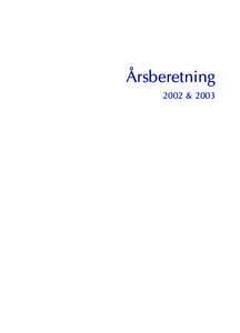 Årsberetning 2002 & 2003 INDHOLD  Indhold