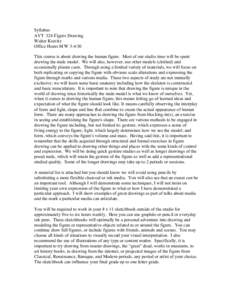 Syllabus AVT 324 Figure Drawing Walter Kravitz Office Hours M W 3-4:30 This course is about drawing the human figure. Most of our studio time will be spent drawing the nude model. We will also, however, use other models 