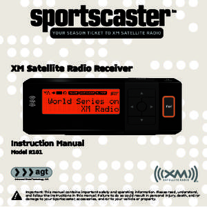 XM Satellite Radio Receiver  Instruction Manual Model R101  Important: This manual contains important safety and operating information. Please read, understand,