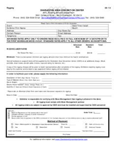 Rigging  CHARLESTON AREA CONVENTION CENTER Attn: Building Services Department 5001 Coliseum Drive – North Charleston, SC[removed]Phone: ([removed]Email: [removed] Fax: ([removed]