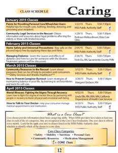 Caring  CLASS SCHEDULE January 2015 Classes Points for Providing Personal Care/Wheelchair UsersHelpful tips for mouth care, bathing, feeding, dressing, and