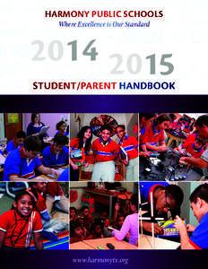 HARMONY PUBLIC SCHOOLS Where Excellence is Our Standard STUDENT/PARENT HANDBOOK  Revised in June 2014