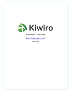 KiwiroAgent - User Guide http://www.kiwiro.com/ Version: 1.4 KIWIRO TECHNOLOGY LIMITED / AGENT APPLICATION / USER GUIDE