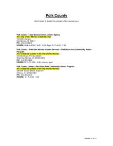 Polk County (Scroll down to locate the outreach office nearest you.) Polk County -- Des Moines Comm. Action Agency (For City of Des Moines residents only[removed]6th Avenue,