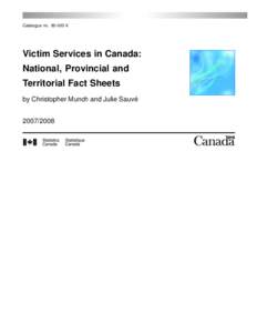 Catalogue no[removed]X  Victim Services in Canada: National, Provincial and Territorial Fact Sheets by Christopher Munch and Julie Sauvé