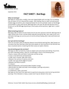 SeptemberFACT SHEET – Bed Bugs What are bed bugs? Bed bugs are insects that, as adults, have oval-shaped bodies with no wings. Prior to feeding, they are about 1/4 inch long and flat as paper. After feeding, the