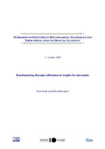 WORKSHOP ON FRONTIERS IN BENCHMARKING TECHNIQUES AND THEIR APPLICATION TO OFFICIAL STATISTICS 7 – 8 APRIL[removed]Benchmarking through calibration of weights for microdata