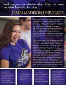 Sólido programa académico, alta calidad a un costo asequible, hermosa ubicación: James Madison University (JMU) es una institución de aprendizaje que se concentra en el rigor académico y acoge el cambio. Nuestros pr